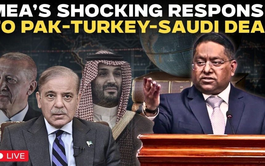 ‘Mecca Joint Defence Agreement’: India ‘closely following’ Pakistan-Saudi-Turkey pact, says MEA