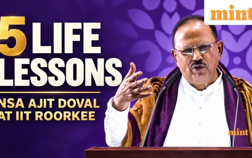 5 life lessons from NSA Ajit Doval’s speech at IIT Roorkee: Common trait of successful people, ‘know your map’ and more